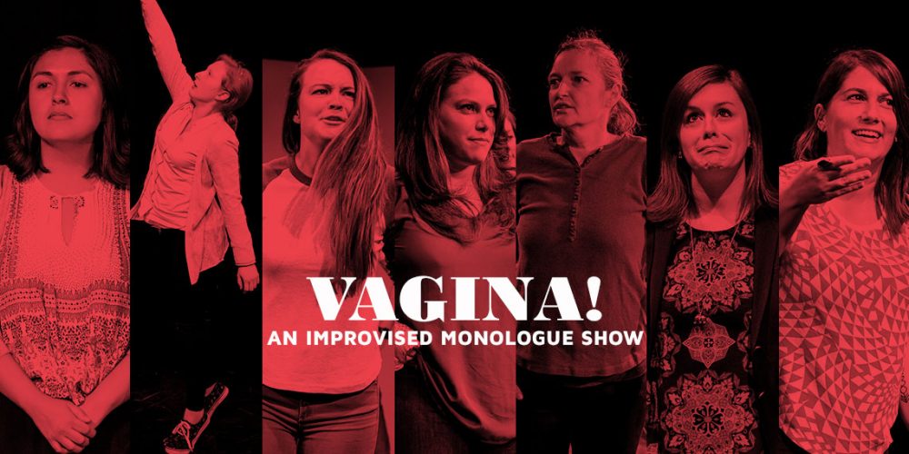 Vagina! An Improvised Monologue Show 2018