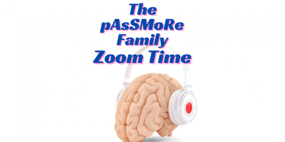 The pAsSMoRe Family Zoom Time