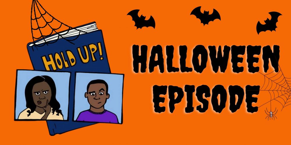 Hold Up: Halloween Special