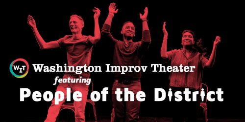 Washington Improv Theater featuring People of the District