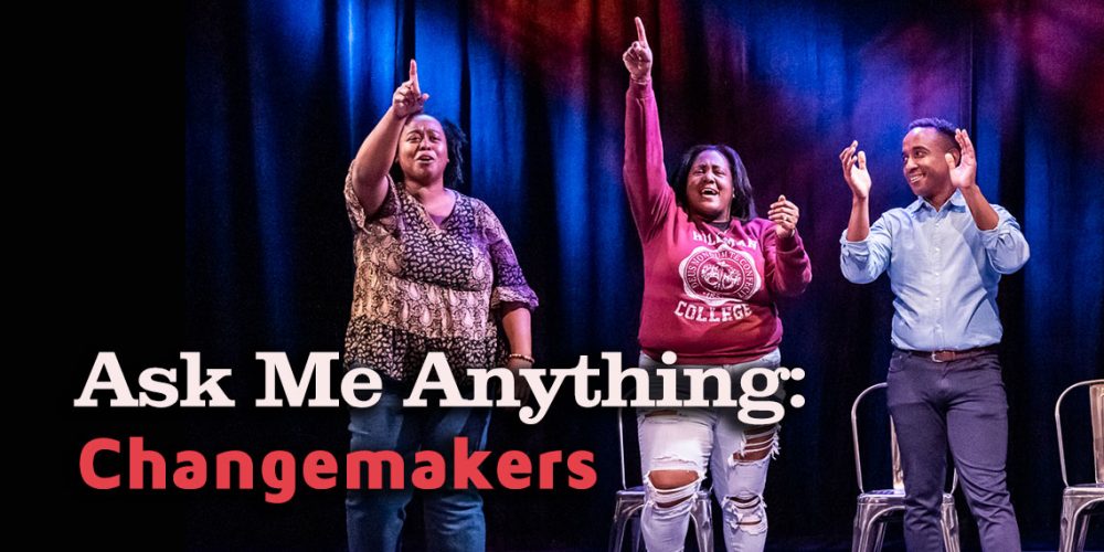 Ask Me Anything: Changemakers
