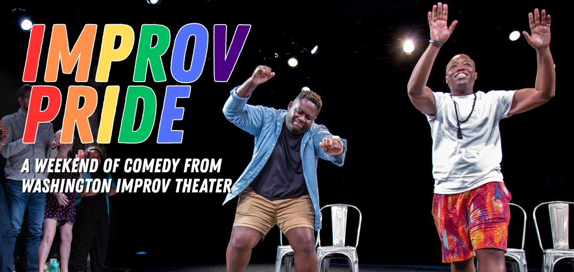 Improv Pride: A Weekend of Comedy from Washington Improv Theater