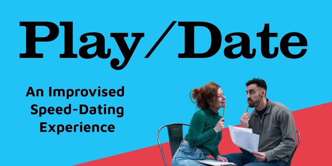Play/Date: An Improvised Speed Dating Experiment