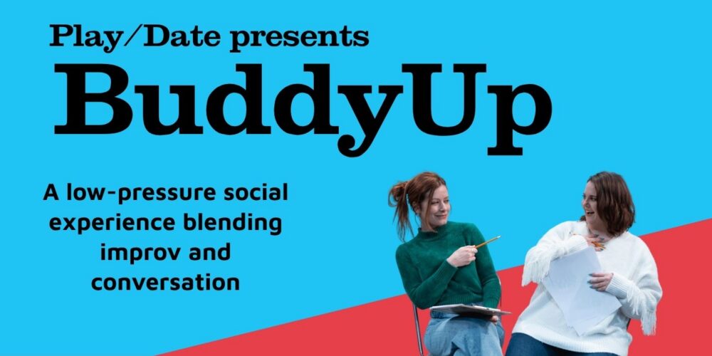 Play/Date Presents: BuddyUp